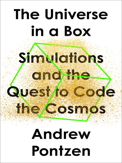 Title details for The Universe in a Box by Andrew Pontzen - Available